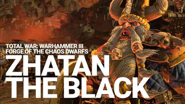 Total War: WARHAMMER III Introducing our third and final Legendary Lord, Zhatan the Black!
