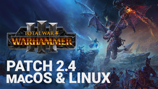 Total War: WARHAMMER III Обновление 2.4 теперь доступно на Linux и macOS