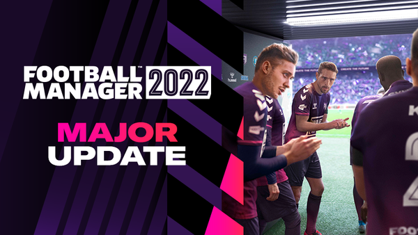 Football Manager 2022 Football Manager 2022 Major Update 22.2 Out Now!