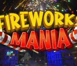 Fireworks Mania - An Explosive Simulator Happy New Year!