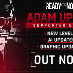 Ready or Not - Supporter Edition - Adam Update