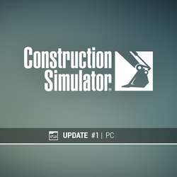 Construction Simulator  Update 1 for PC available now!