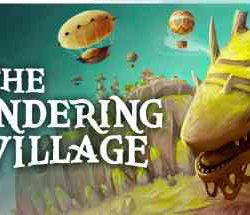The Wandering Village Steam Early Access Out Now!