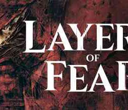 New Layers of Fear is out now.