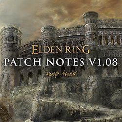 ELDEN RING Patch Notes Version 1.08